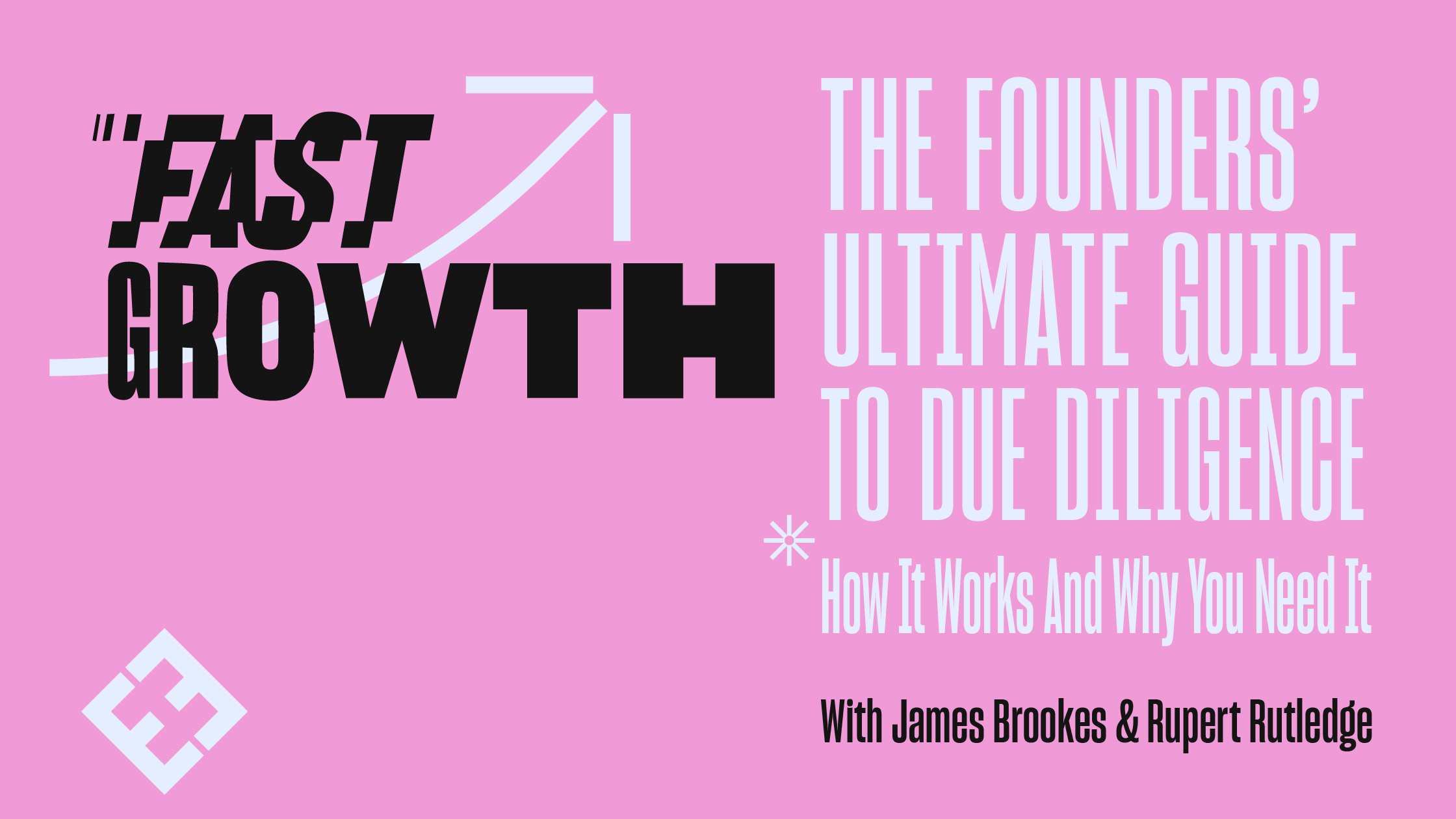 The Founders’ Ultimate Guide To Due Diligence (How It Works And Why You Need It)