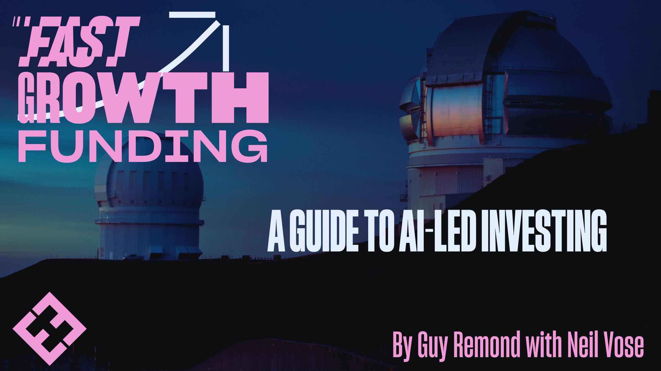 Fast Growth Funding: A Guide To AI-Led Investing