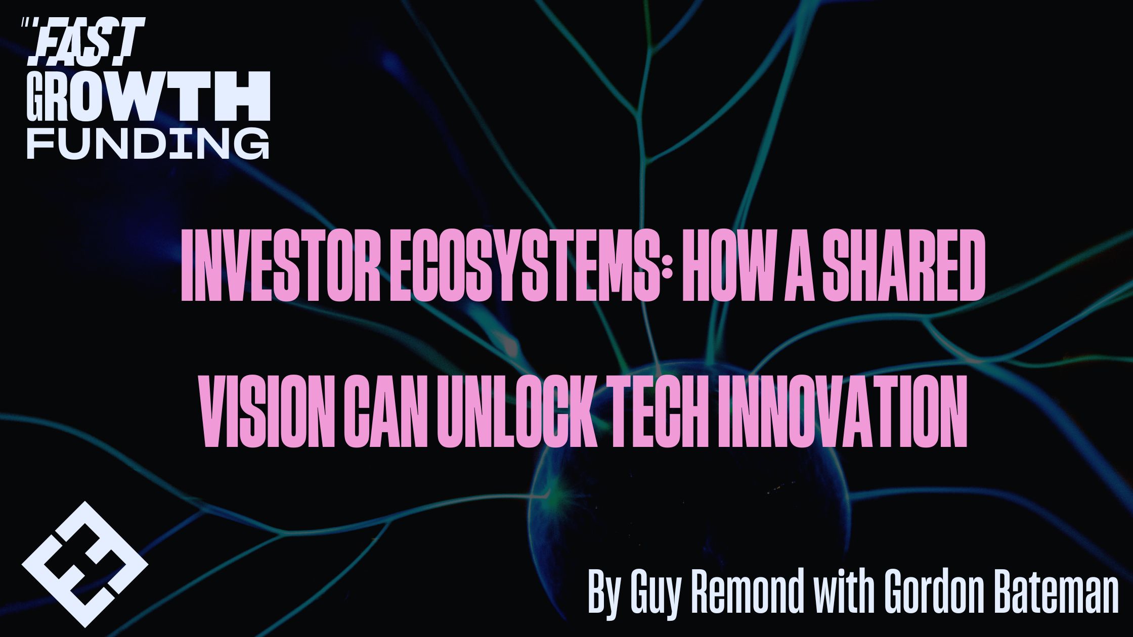 Investor Ecosystems: How A Shared Vision Can Unlock Tech Innovation