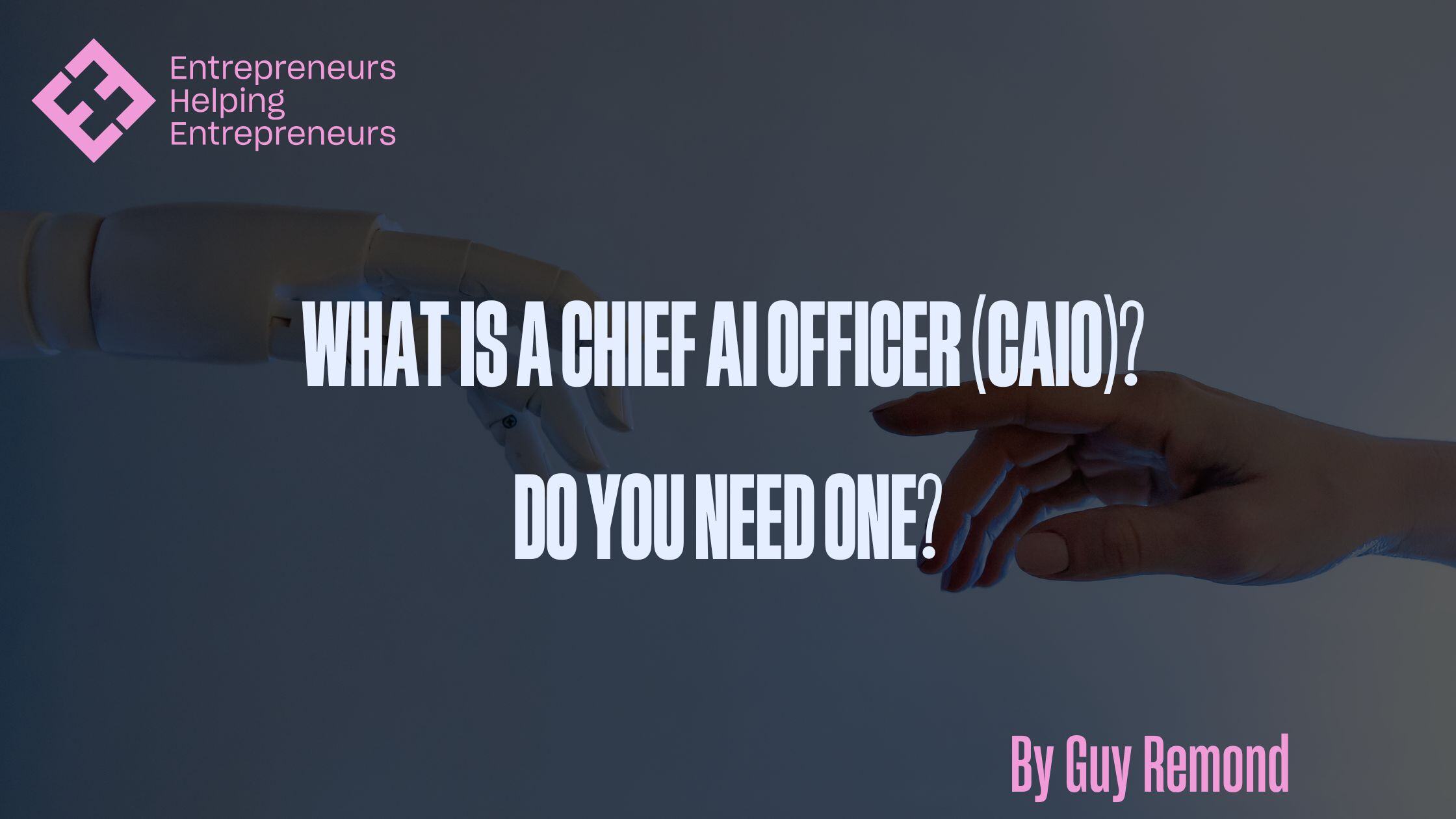 What Is A Chief AI Officer (CAIO)? Do You Need One?