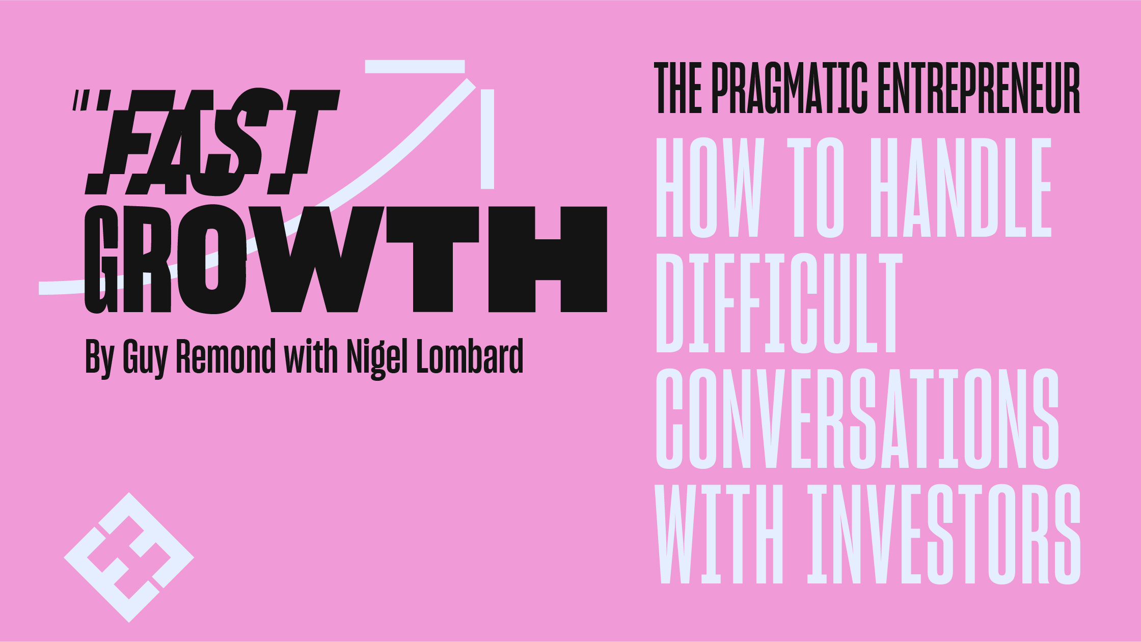 The Pragmatic Entrepreneur: How To Effectively Handle Difficult Conversations With Investors