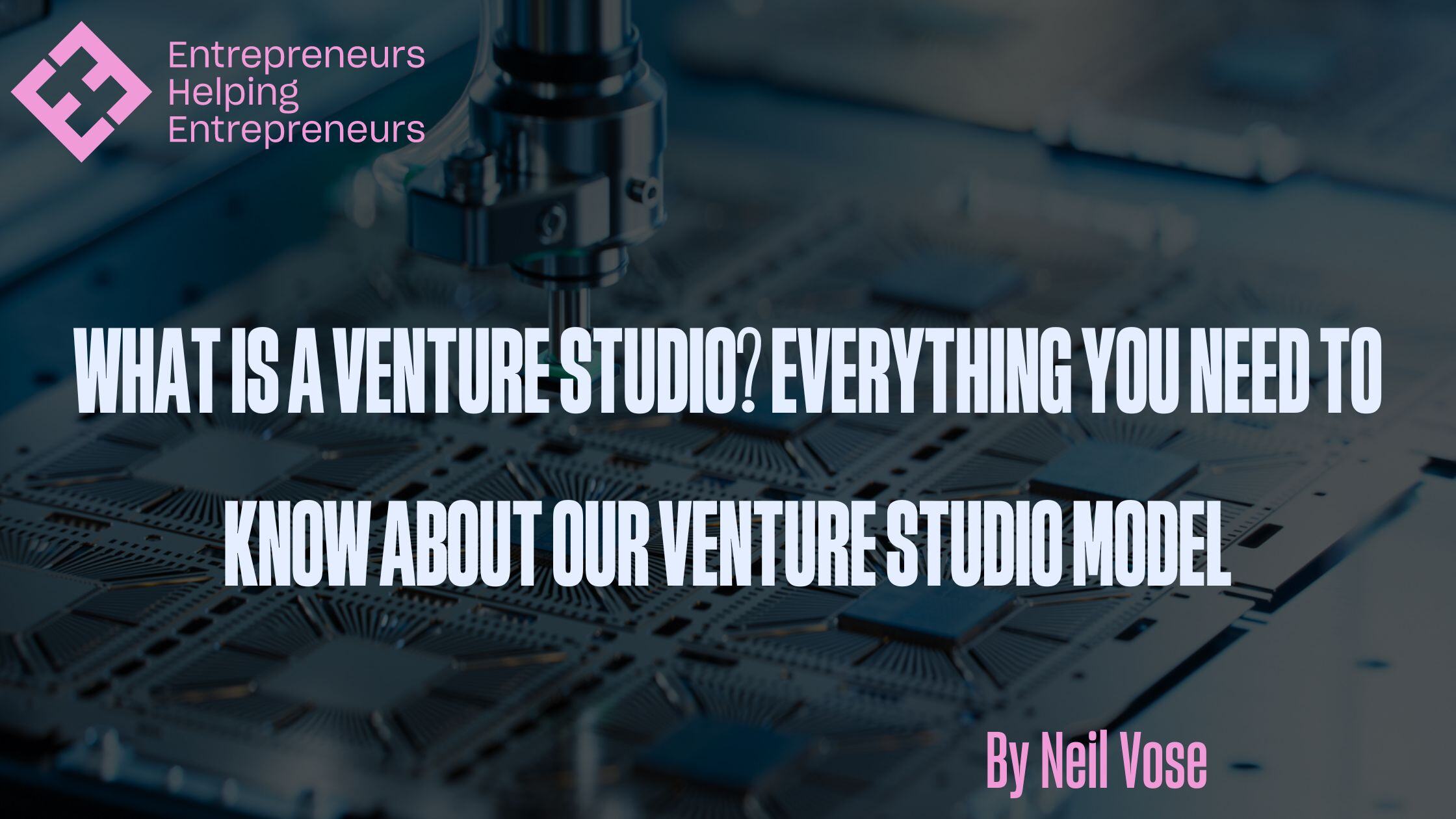 What Is A Venture Studio? Everything You Need To Know About Our Venture Studio Model