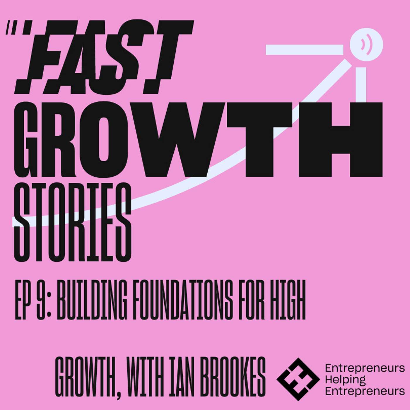 S1 E9: Building Foundations for High Growth with Ian Brookes