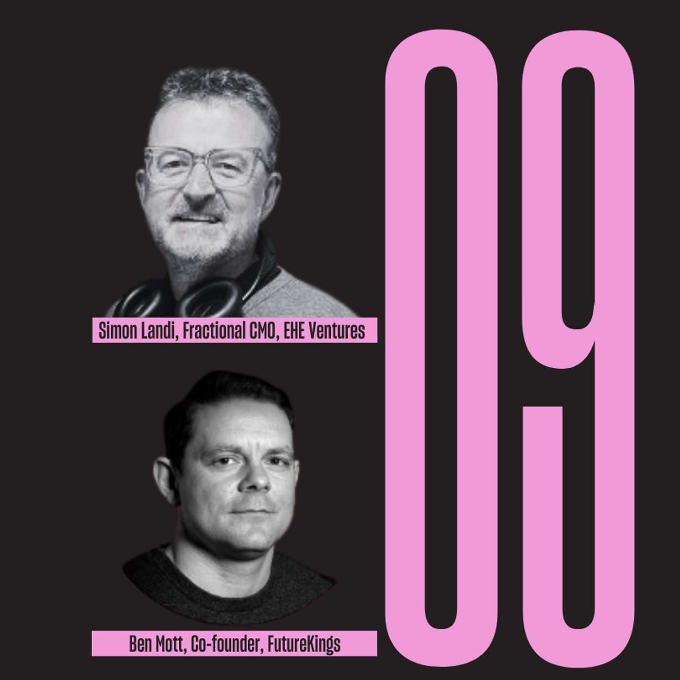 S2 E9: Why Founders and Investors Need to Rethink Brand Strategy Now with Simon Landi and Ben Mott