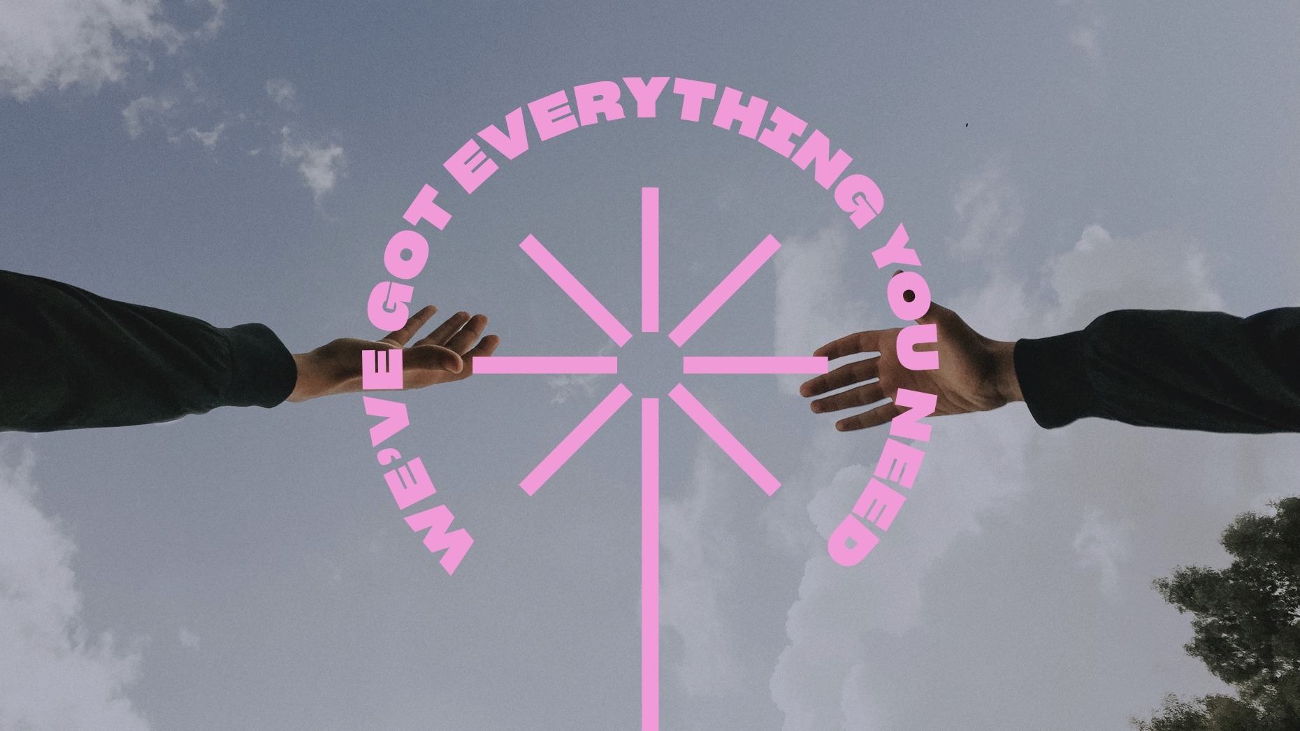 wevegoteverythingyouneed@2x